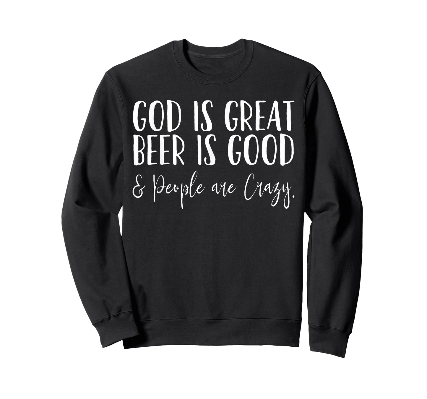 God is great Beer is good and people are crazy T-Shirt