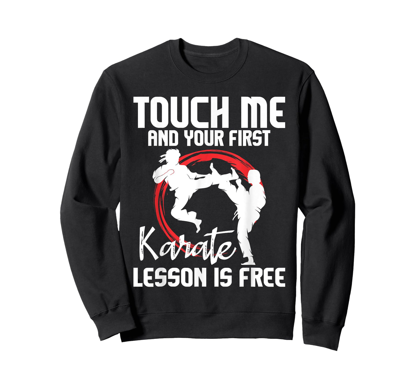 Touch Me and Your First Karate Lesson is Free - Karateka T-Shirt