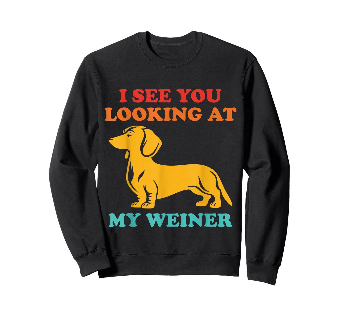 I See You Looking at My Weiner Dachshund Vintage T-Shirt