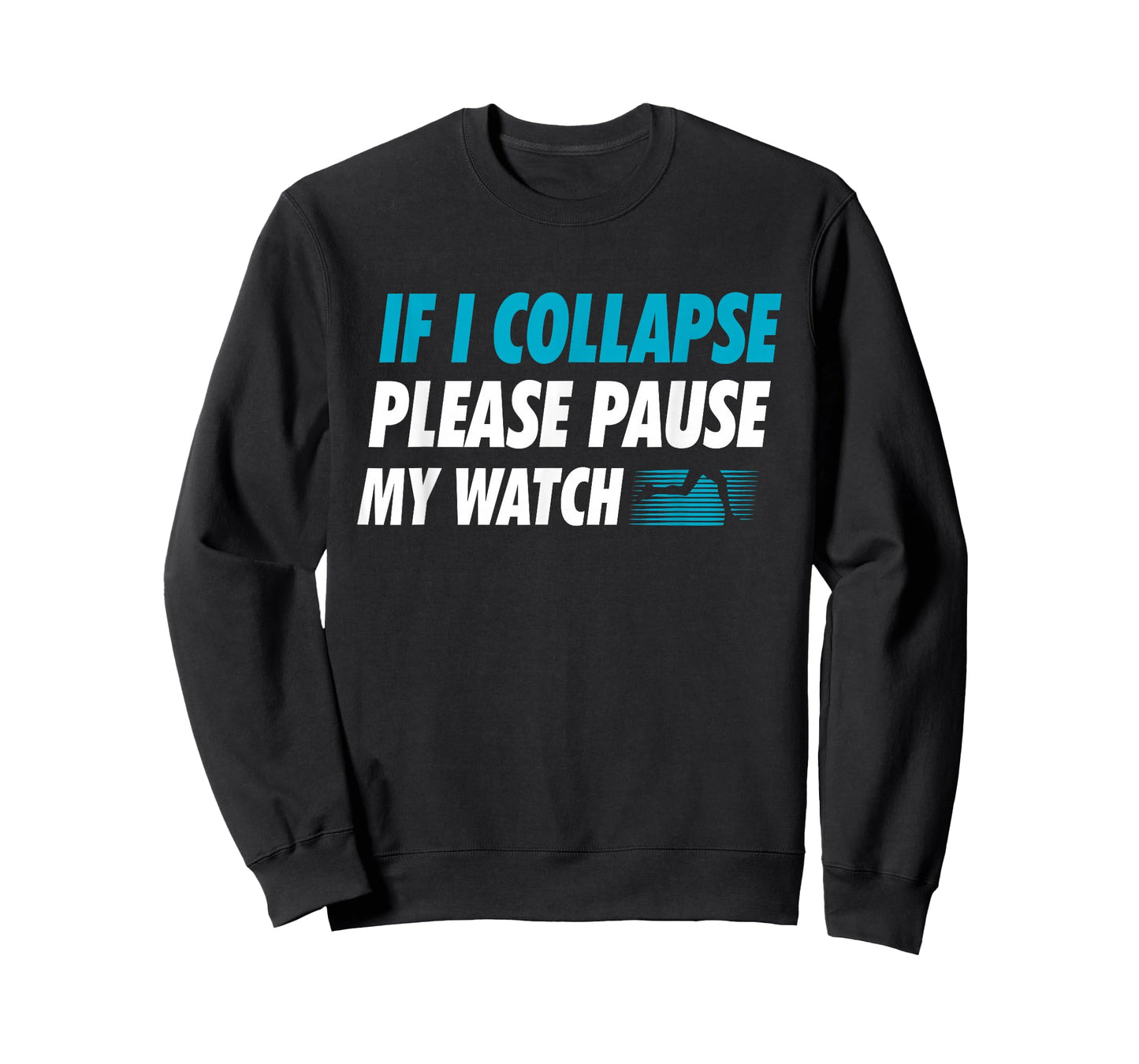 If I Collapse Please Pause My Watch Running Marathon Runner T-Shirt