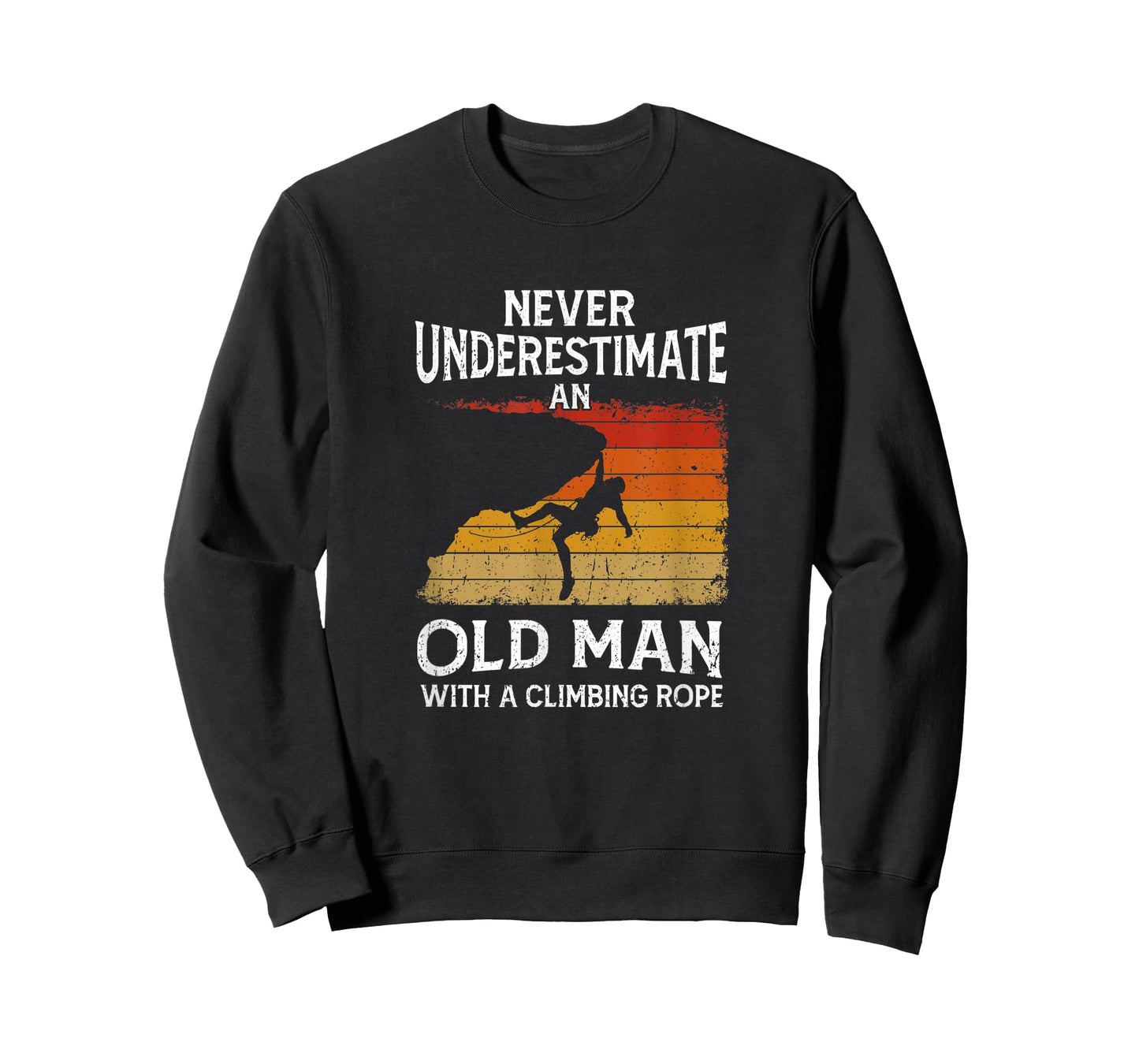 Mens Climber Never Underestimate An Old Man With A Climbing Rope T-Shirt