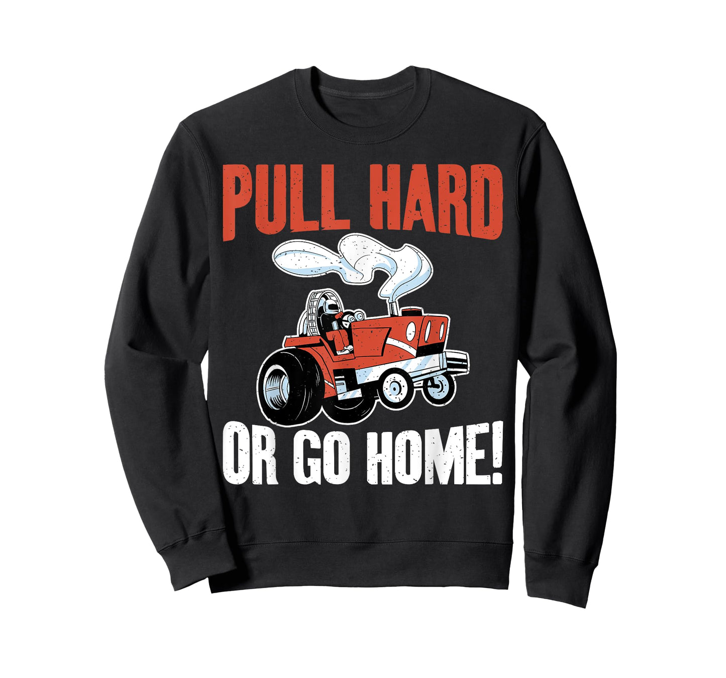 Pull Hard or Go Home Tractor Pulling T-Shirt