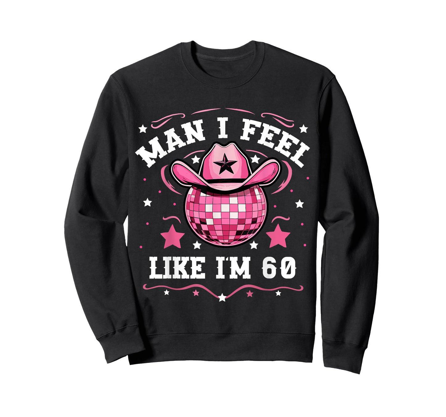 Man I Feel Like I'm 60 Western Disco 60th Birthday Cowgirl T-Shirt