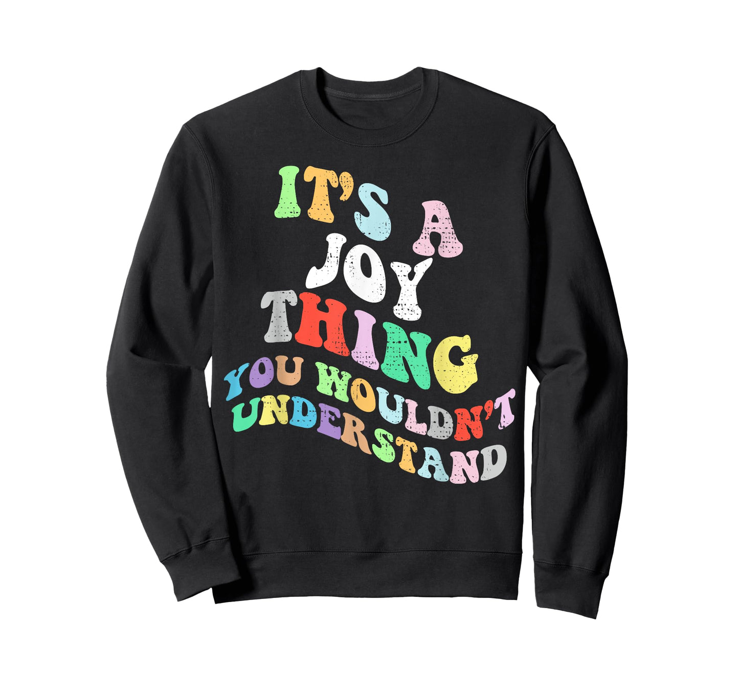 Retro Groovy Its a Joy Thing You Wouldnt Understand T-Shirt
