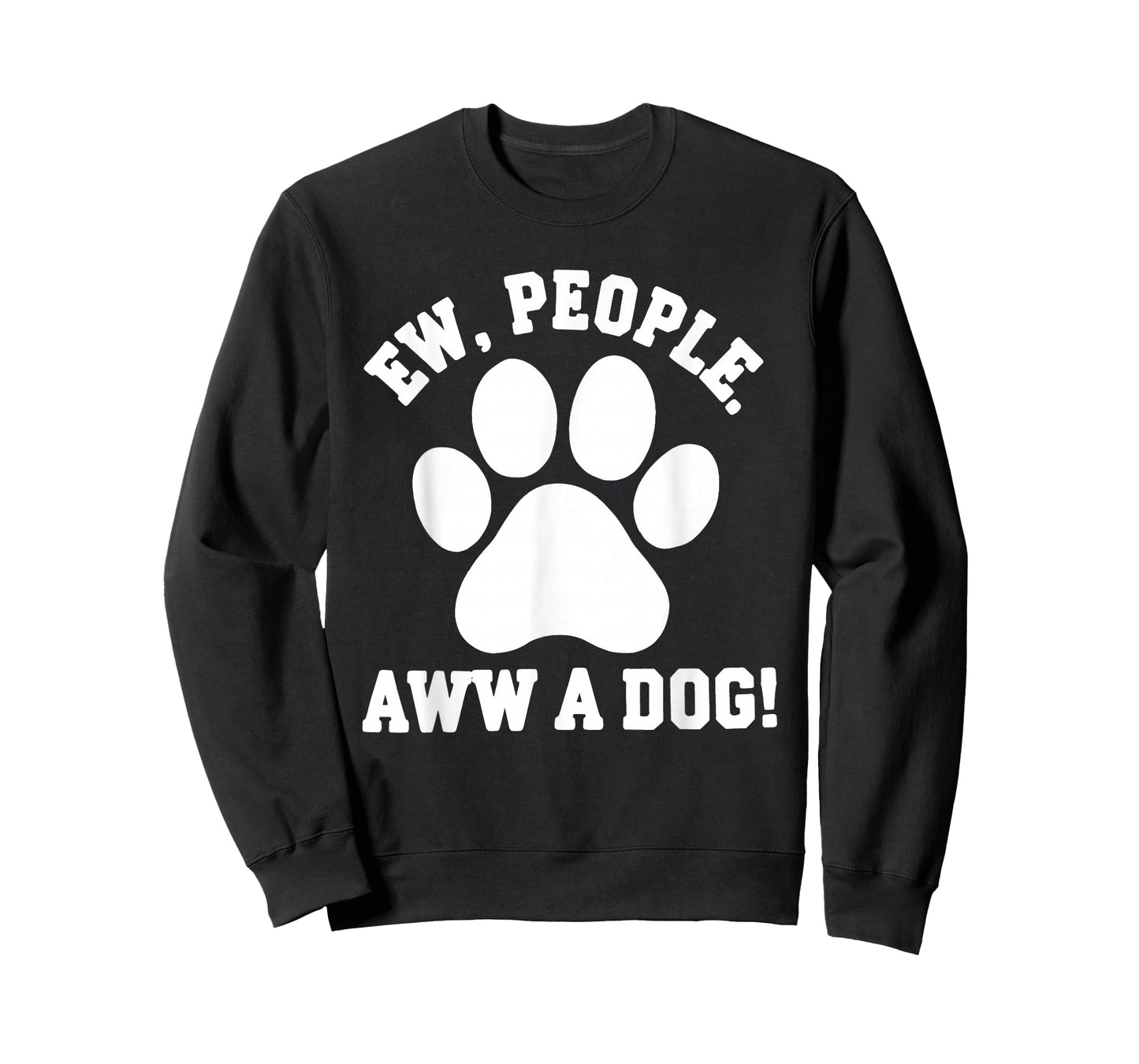 Funny Ew People Aww a Dog Design T-Shirt