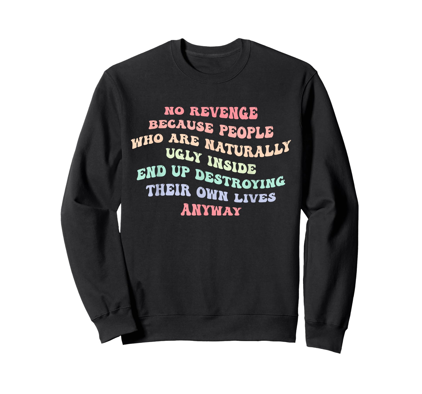 No Revenge Because Who are Naturally Ugly Inside End Up T-Shirt