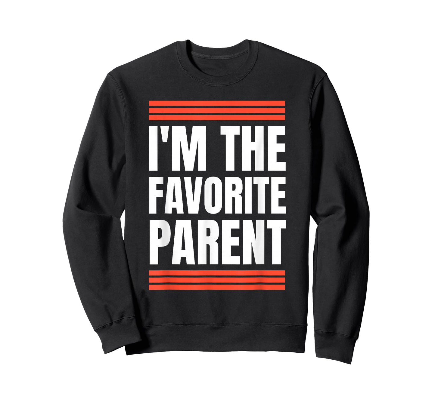 I'm The Favorite Parent Family Humor Rivalry Mom Dad Funny T-Shirt