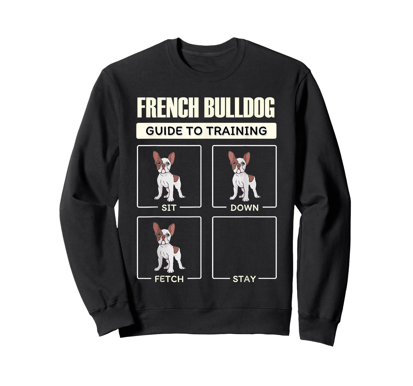 French Bulldog Guide to Training Sit Down Fetch Stay T-Shirt