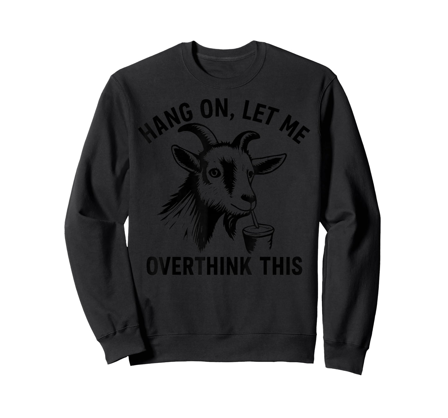 Funny Goat Hang On Let Me Overthink T-Shirt