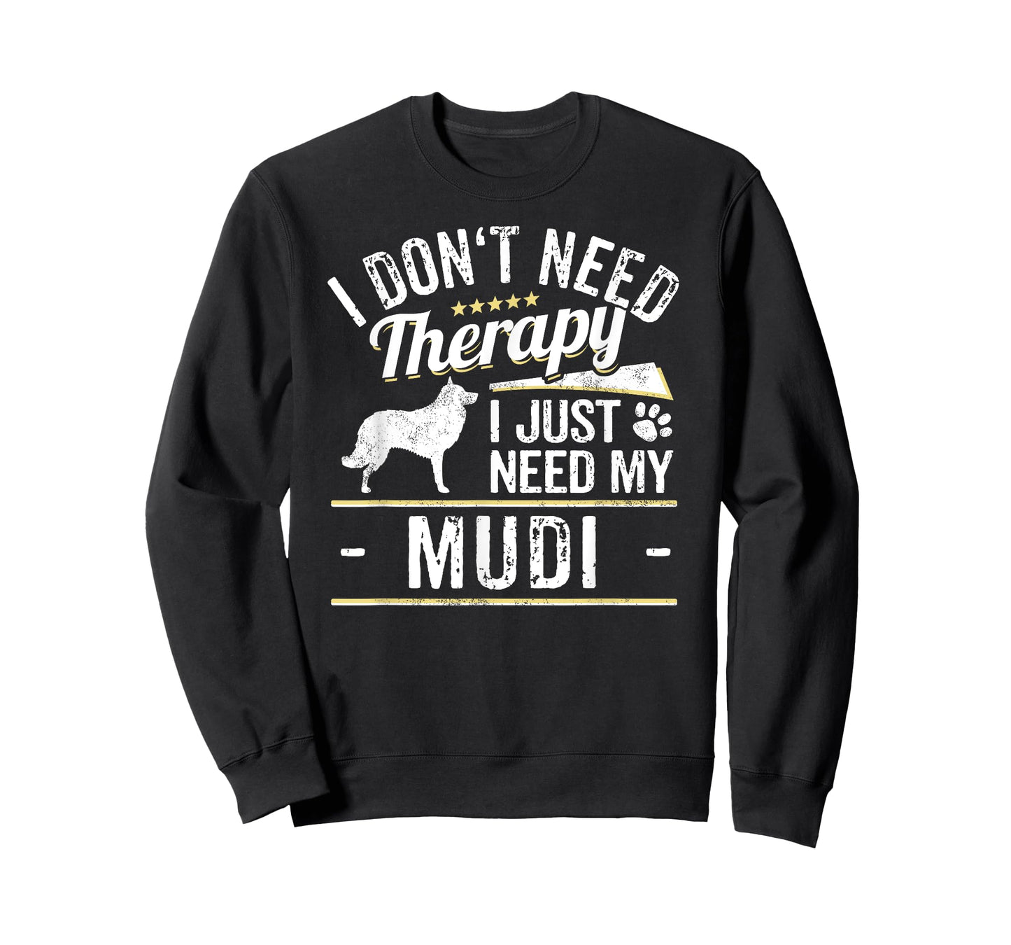 Mudi Gift Dog Gag T-Shirt - Funny Dog Saying Tee Men Women T-Shirt