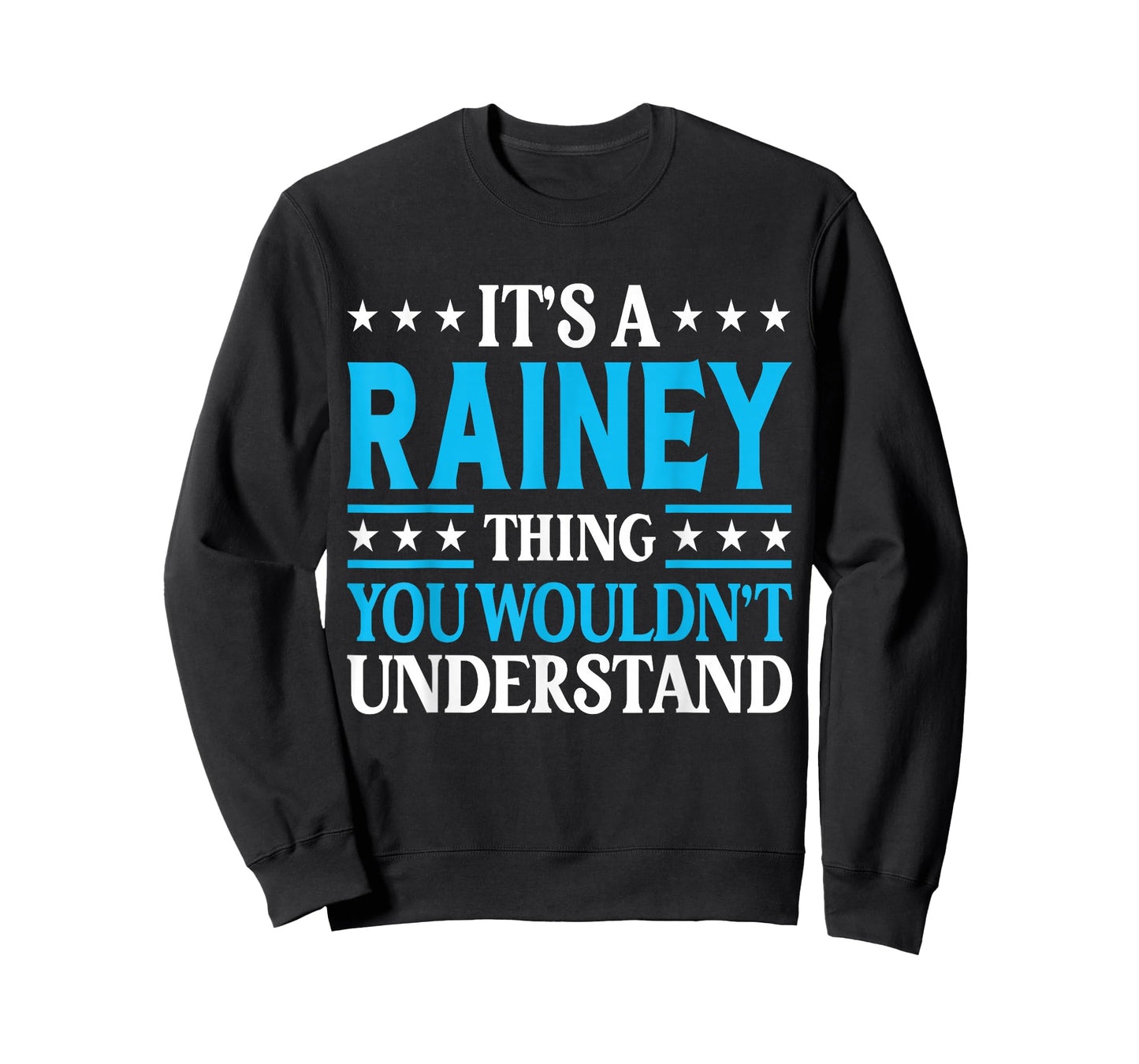 It's A Rainey Thing Surname Funny Family Last Name Rainey T-Shirt