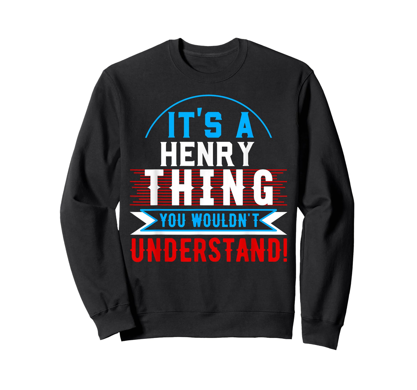 It's A HENRY Thing You Wouldn't Understand T-Shirt HENRY T-Shirt