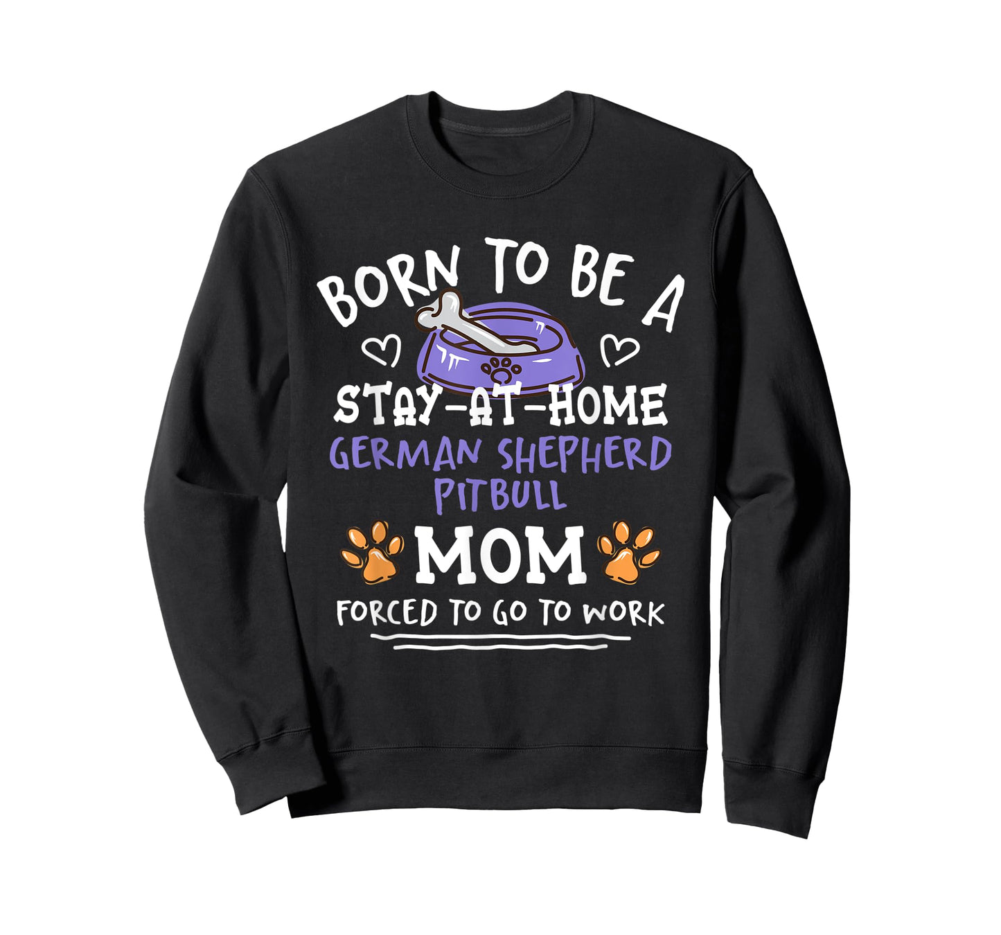 Born To Be A German Shepherd Pitbull Mom Funny Shepherd Pit T-Shirt