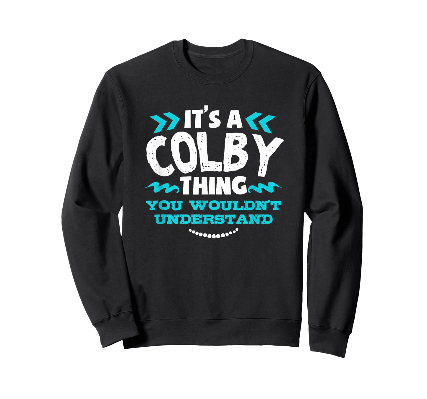It's A COLBY Thing You Wouldn't Understand Custom Gift T-Shirt
