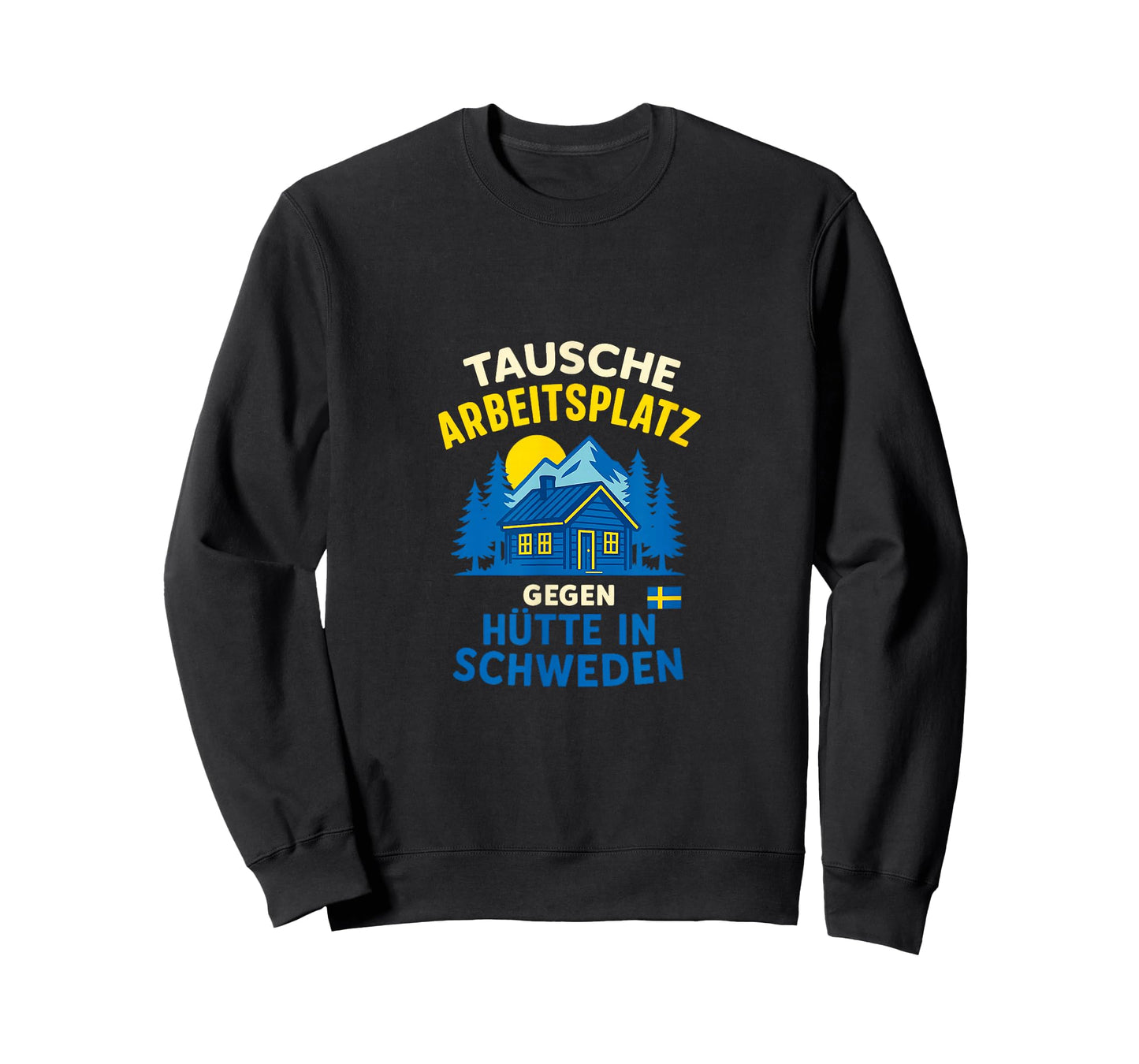 Swap Workplace for Hut in Sweden Design T-Shirt