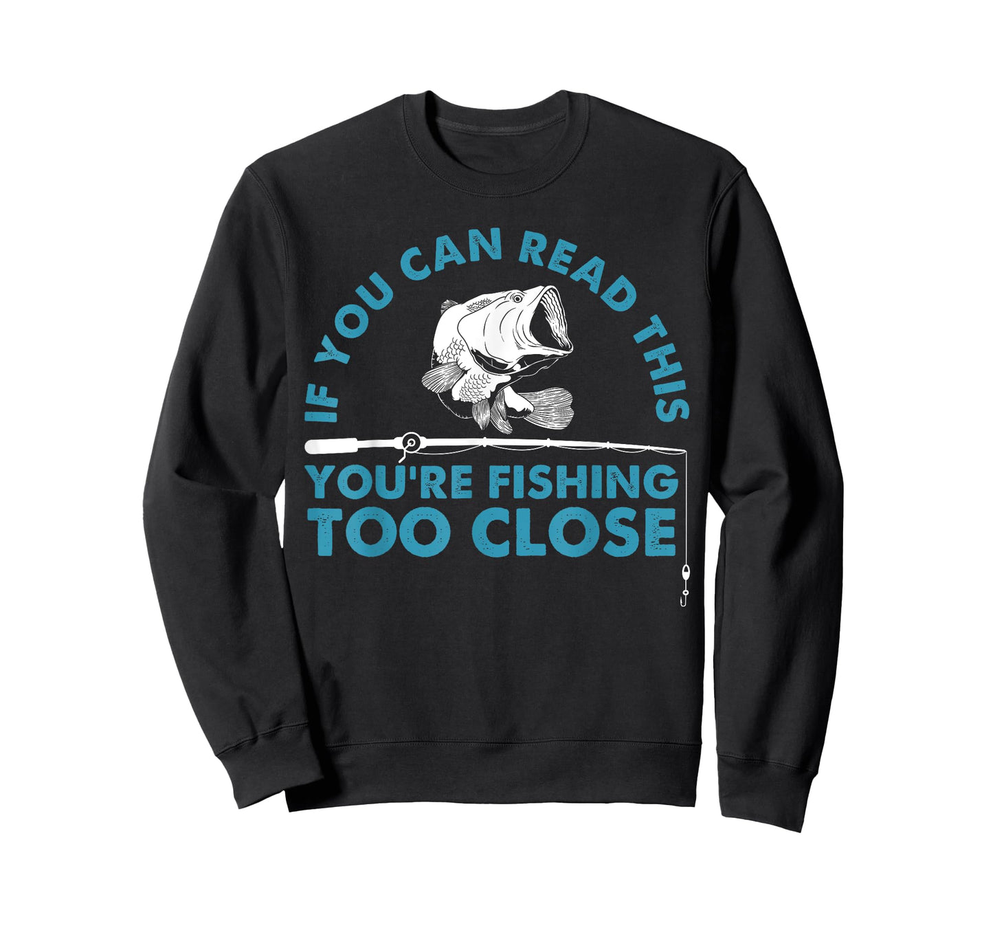 Funny You're Fishing Too Close Gift Men Women Cool Fishermen T-Shirt