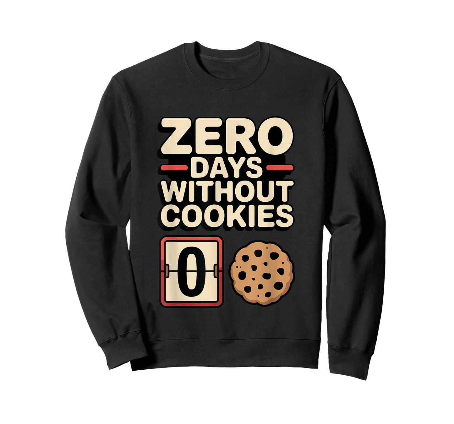 Zero Days Without Cookies Funny Snack Lover Design T-Shirt