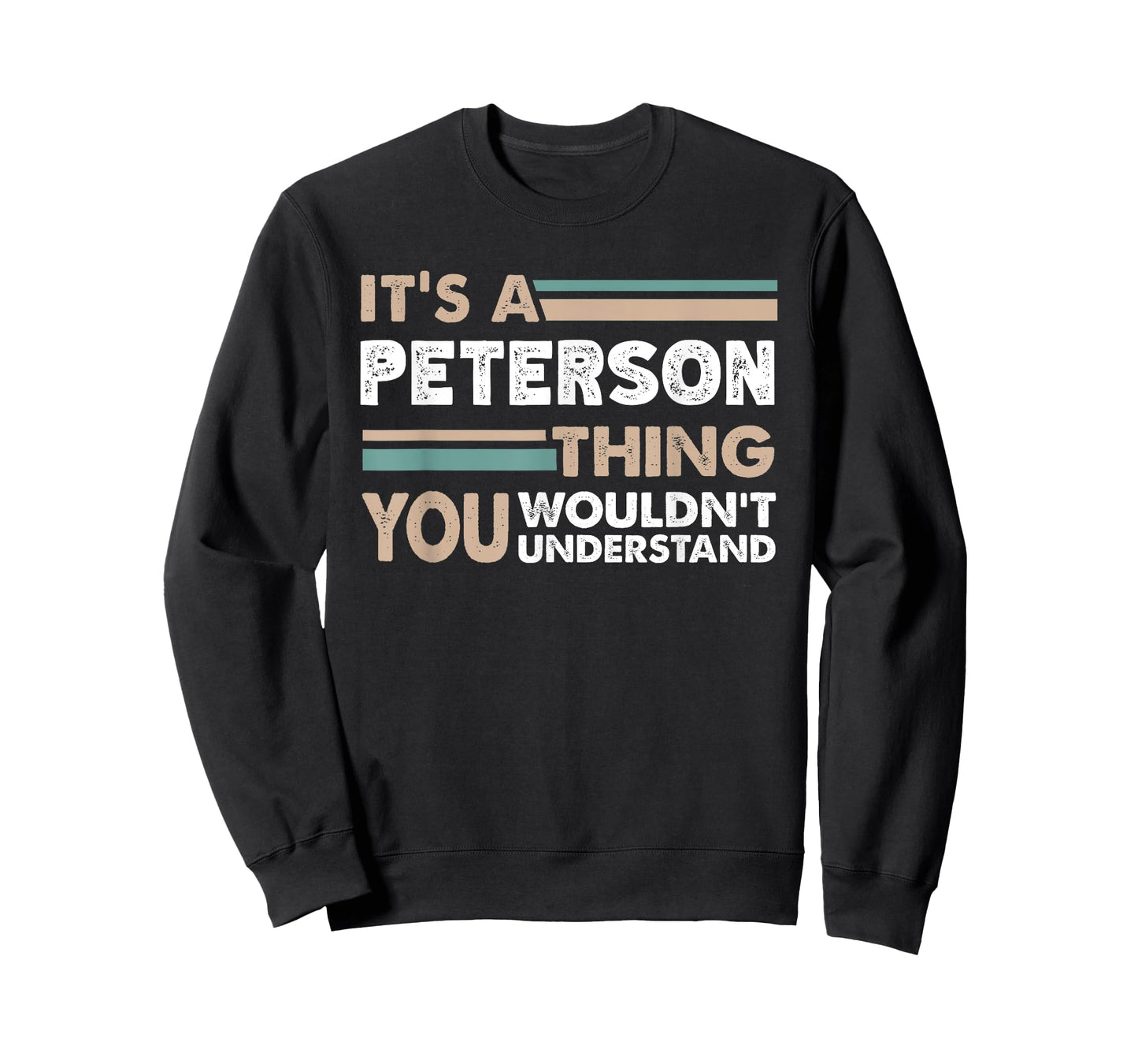 It's A Peterson Thing You Wouldn't Understand Family Name T-Shirt