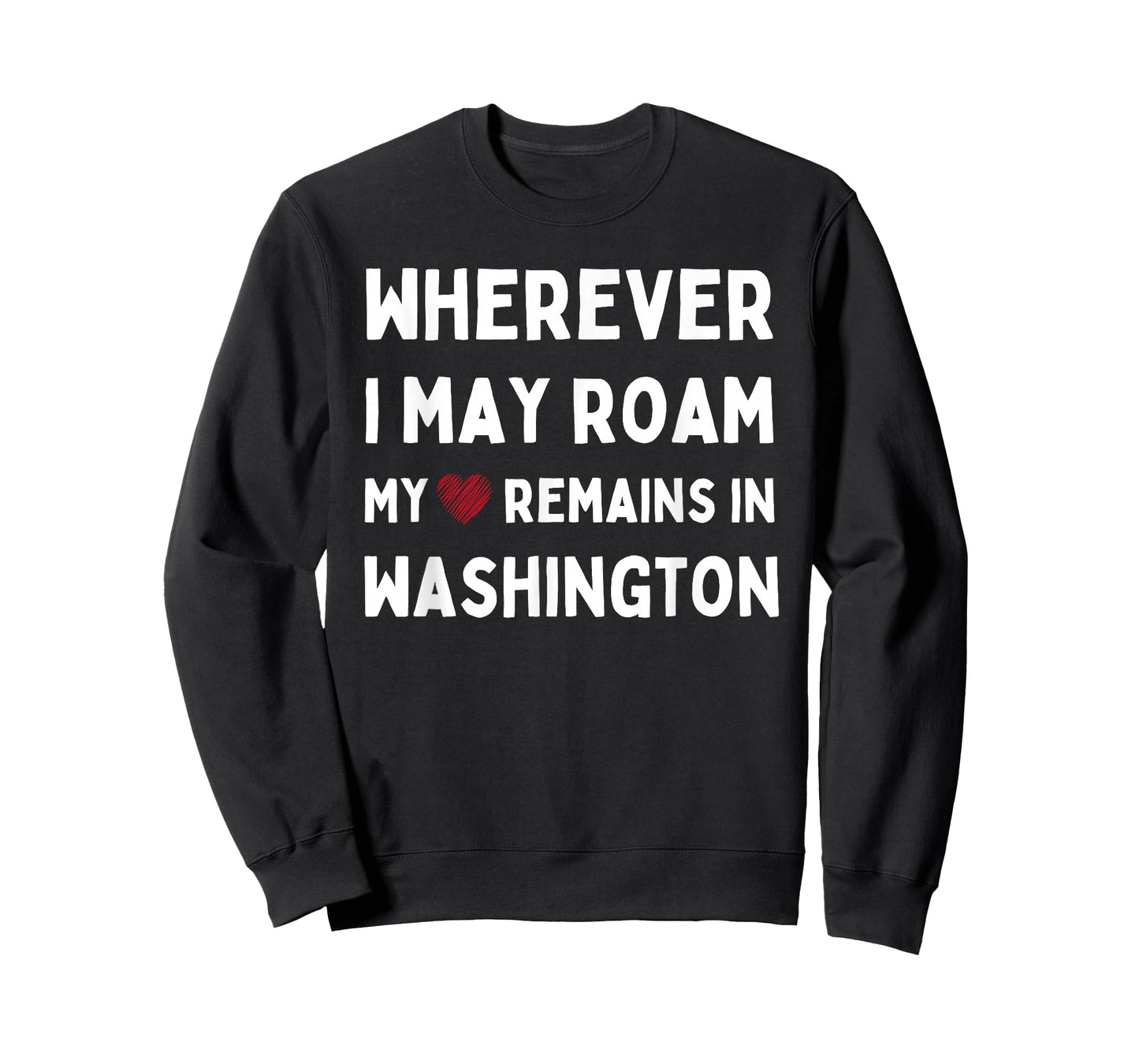 Washington Wherever I Roam My Heart Remains In Washington T-Shirt