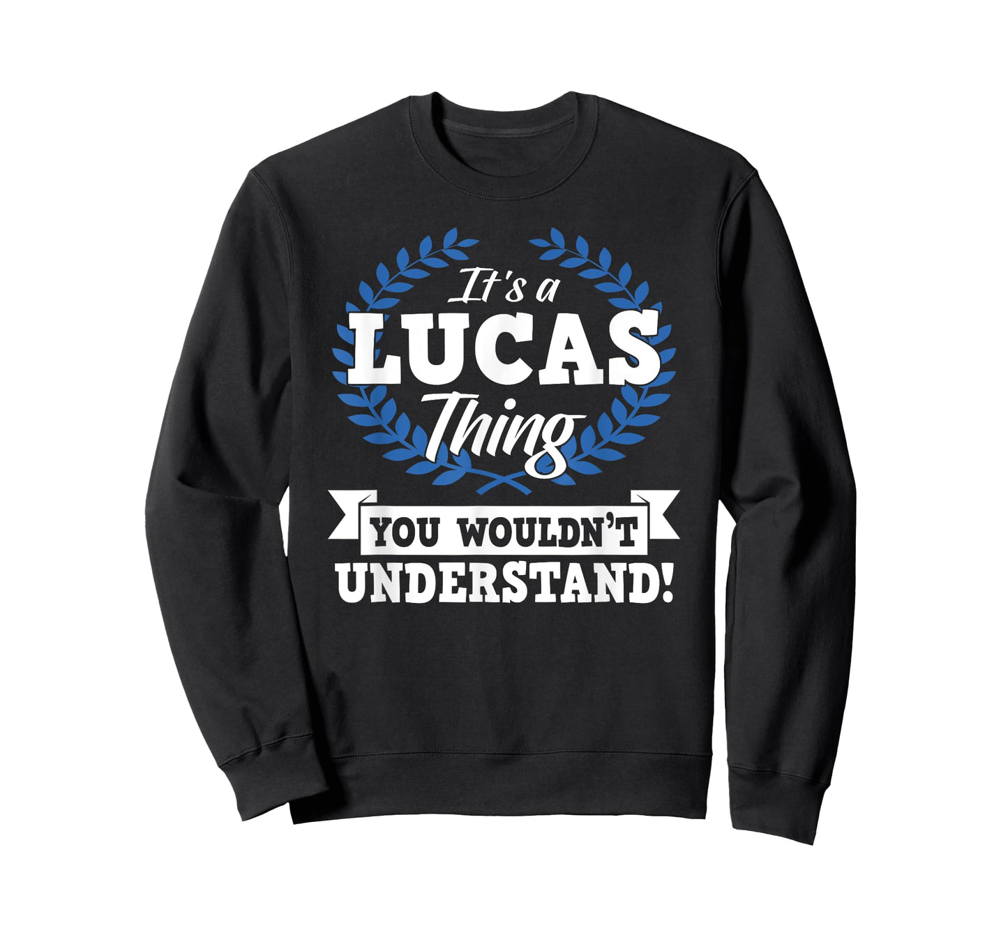 It's A Lucas Thing You Wouldn't Understand Name T-Shirt