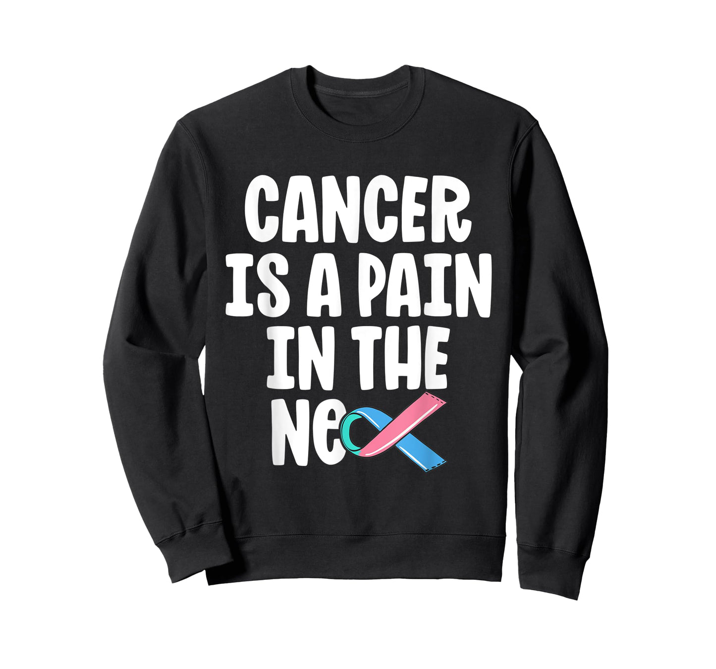 Funny Thyroid Cancer Survivor Cancer Is A Pain In The Neck T-Shirt