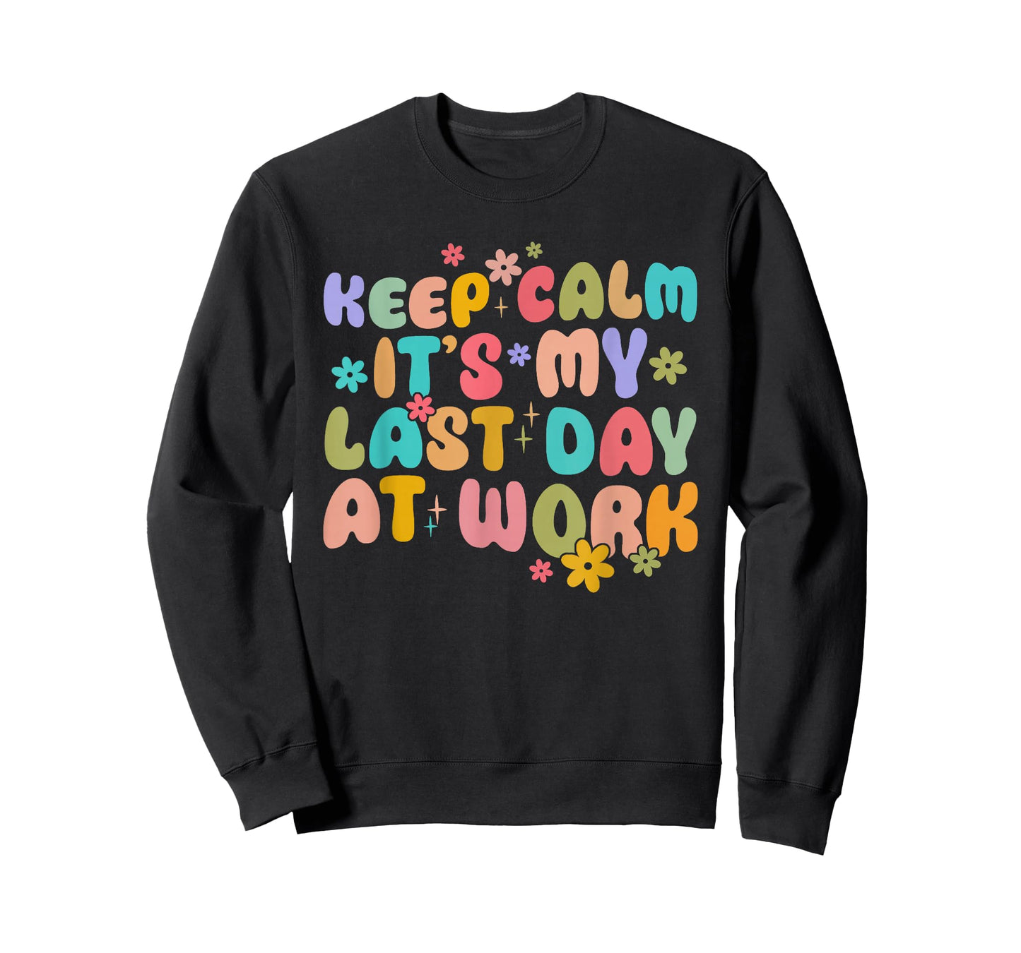 Keep Calm It's My Last Day At Work Groovy Teacher T-Shirt