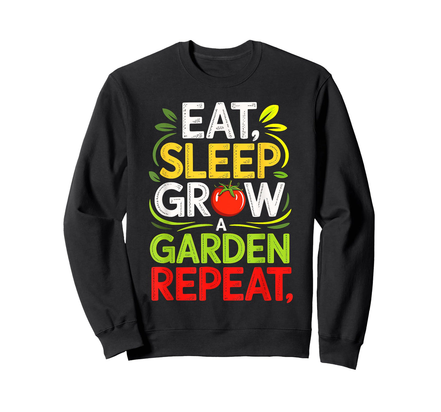 Eat Sleep Grow A Garden Repeat Urban Veggie Plant Life T-Shirt