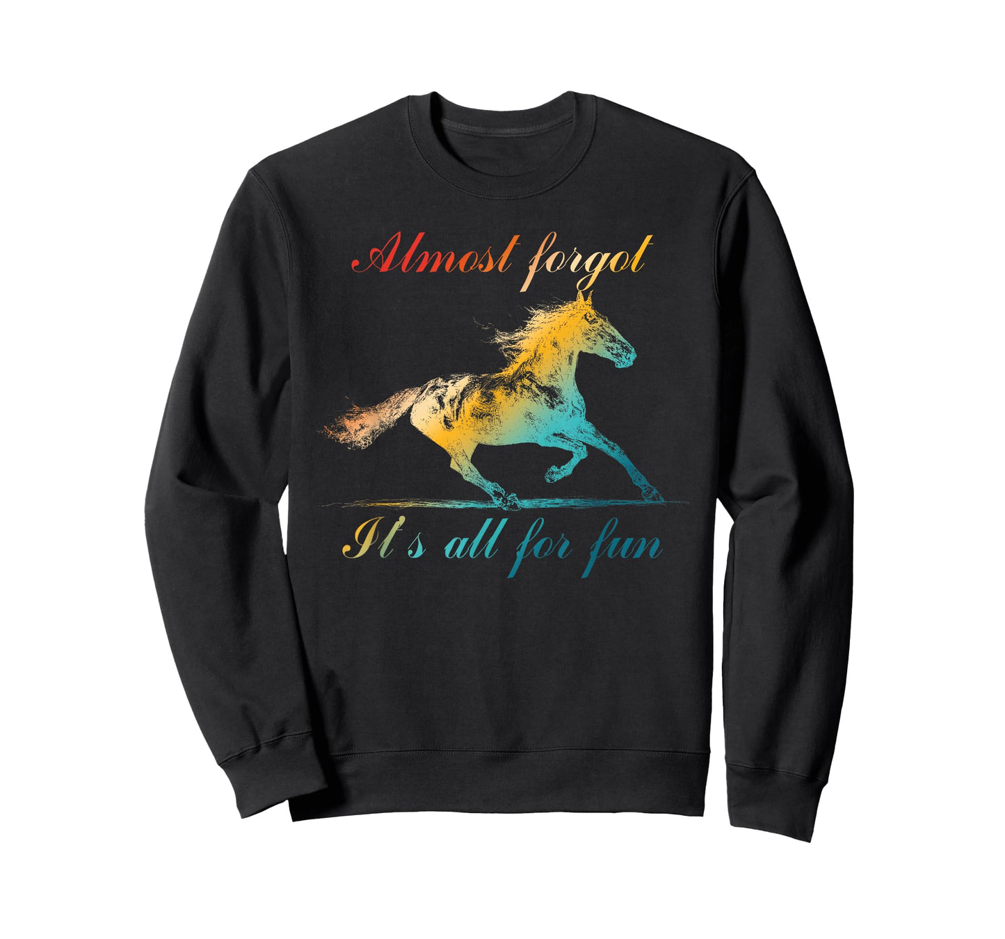 Almost Forgot It's All for Fun T-Shirt