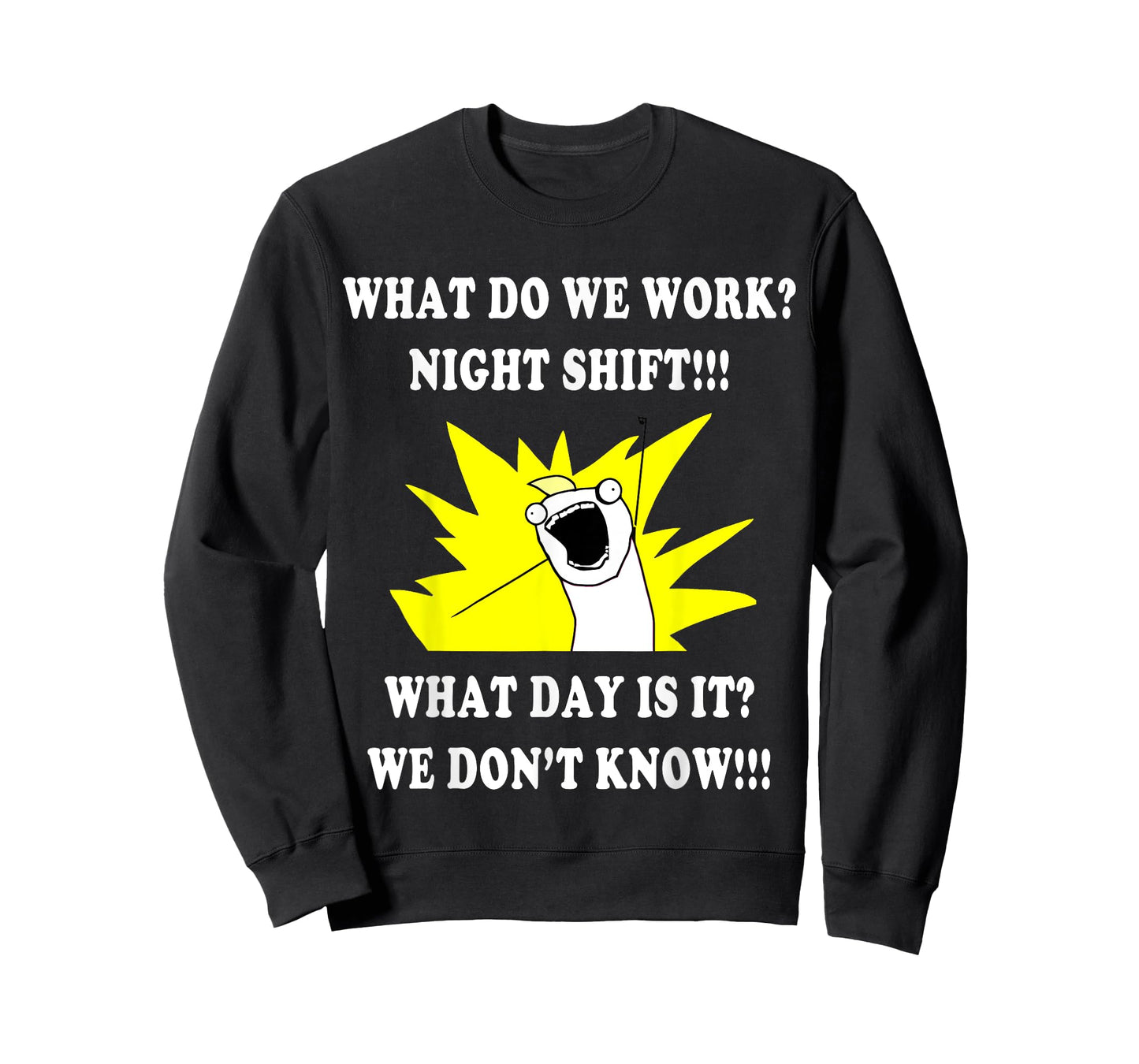 What DO WE Work Night Shift | 3rd Shift Funny T-Shirt