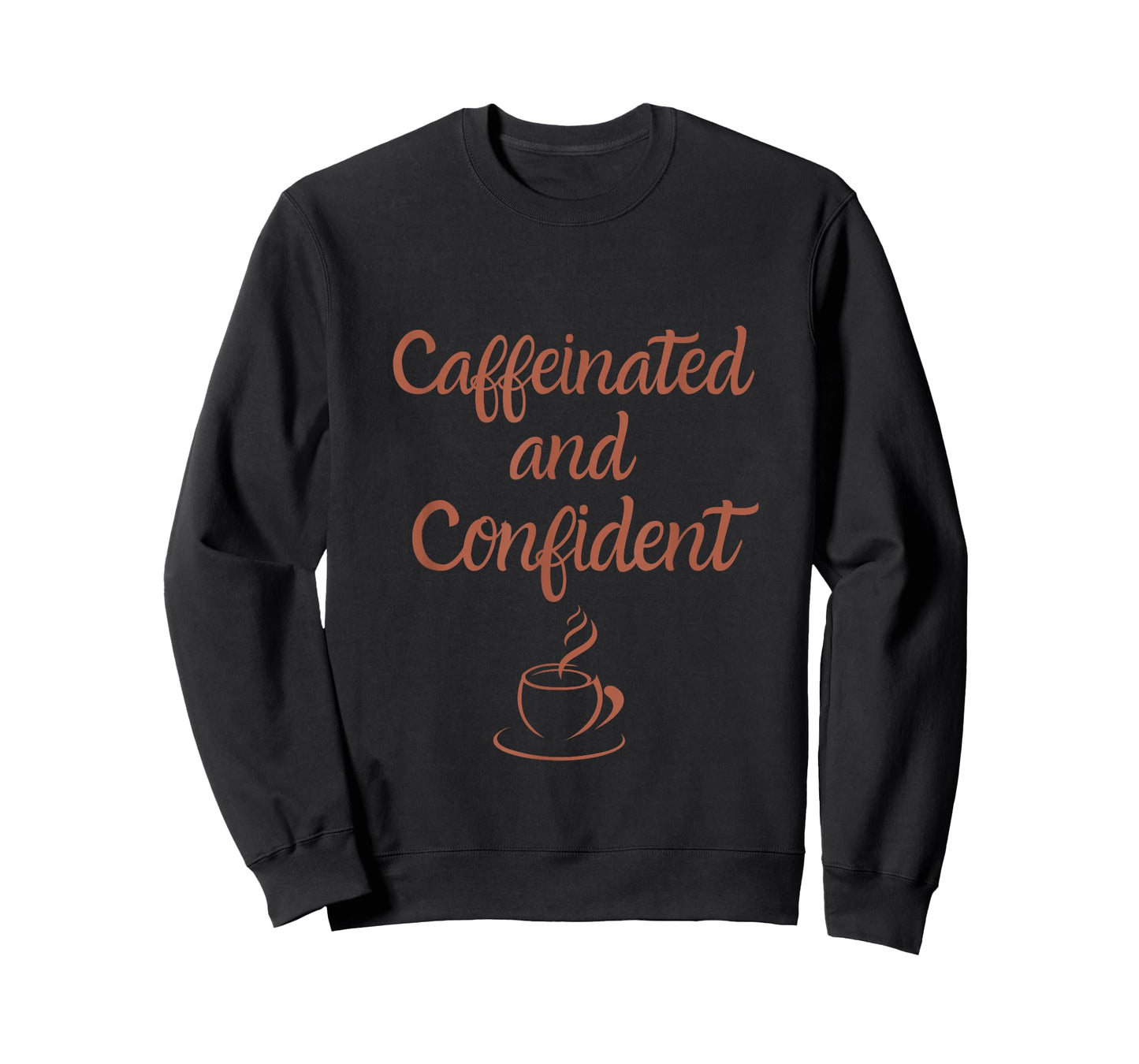 Caffeinated and Confident T-Shirt
