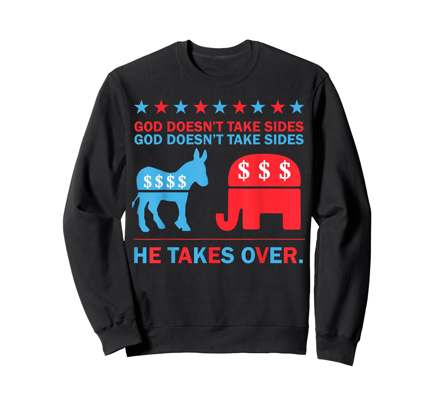 God Doesn't Take Sides He Takes Over T-Shirt