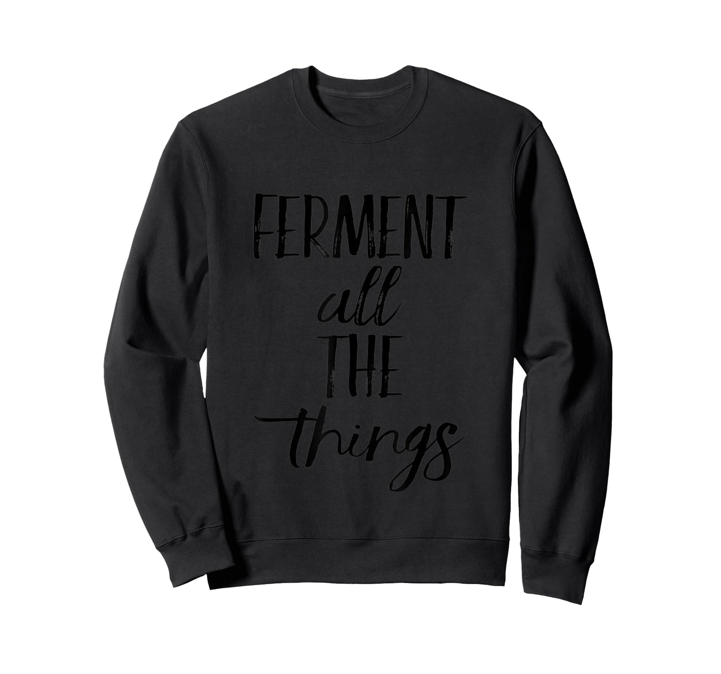 Ferment All The Things Funny Fermentation T-Shirt