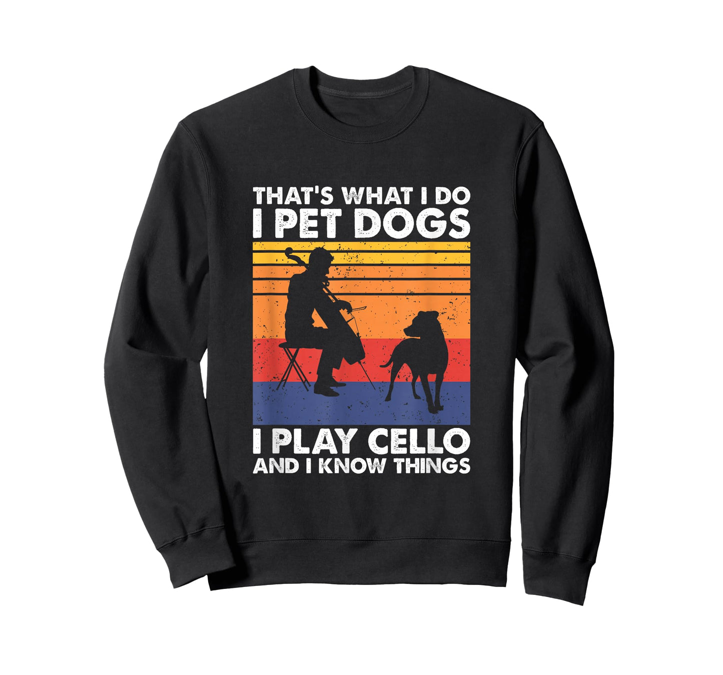 That's What I Do I Pet Dogs I Play Cello & I Know Things T-Shirt