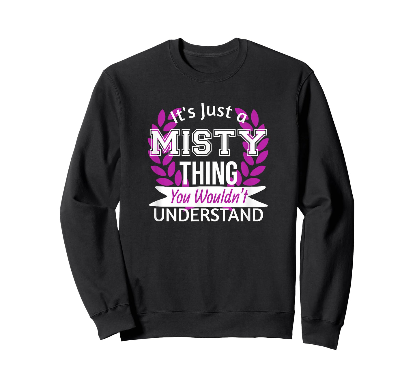 It's Just Misty Thing You Wouldn't Understand Funny Name T-Shirt