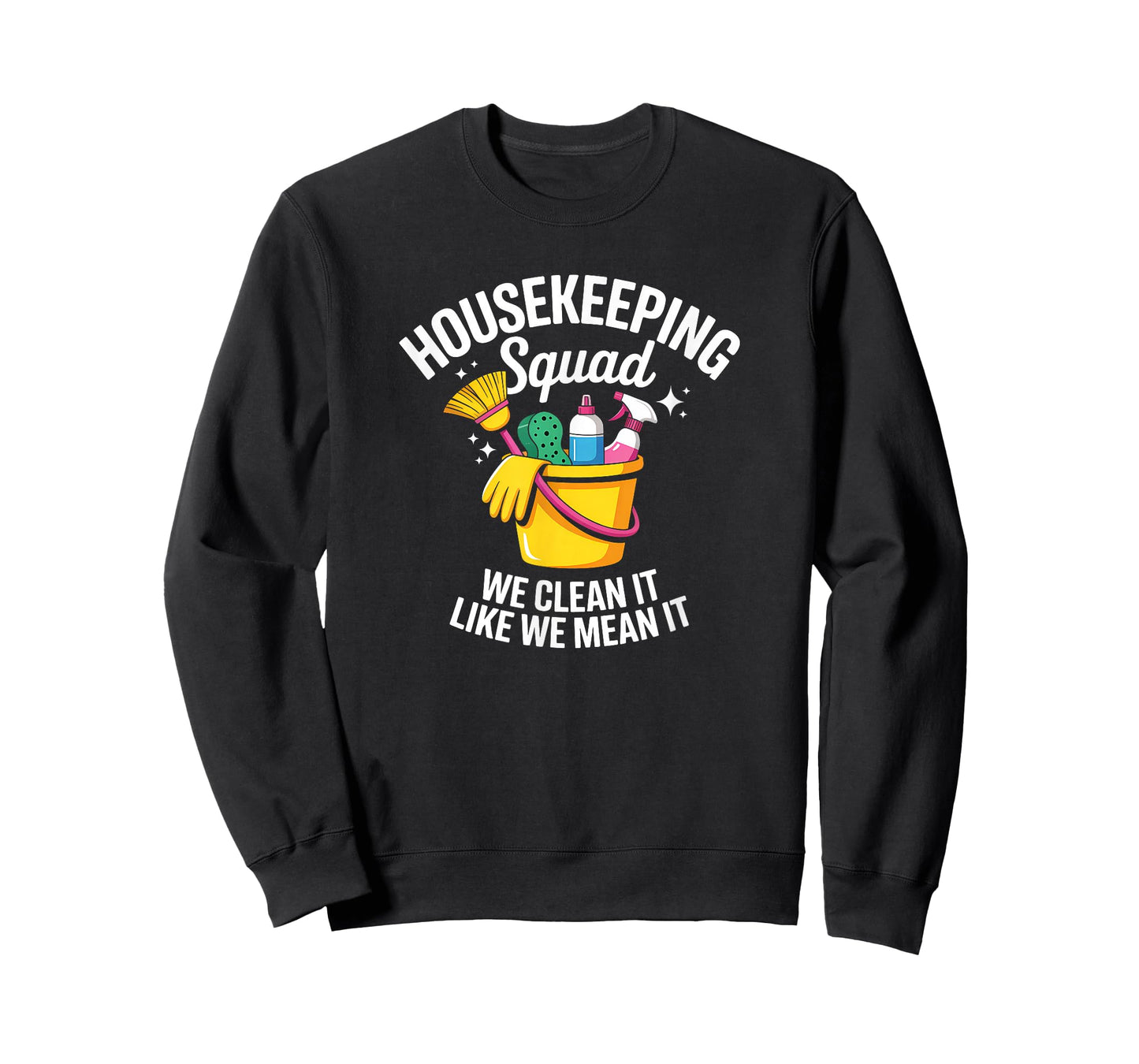 Funny Housekeeping Squad We Clean It Housekeeper T-Shirt