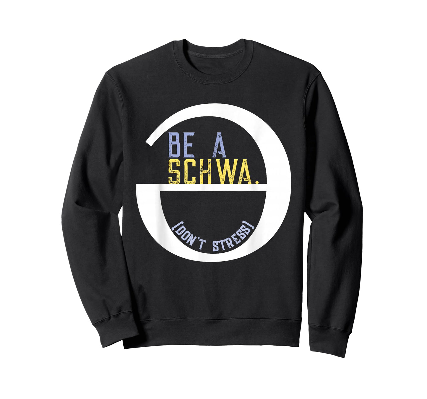Be A Schwa Don't Stress Fun Phonics Speech Pathologist Shirt T-Shirt