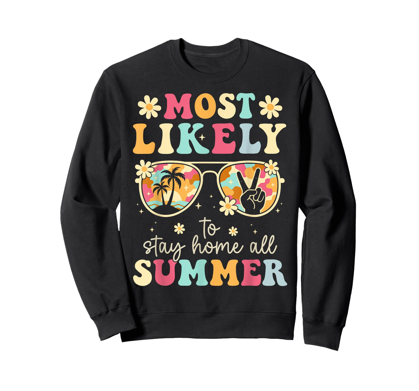 End of School Year Most Likely to Stay Home All Summer T-Shirt