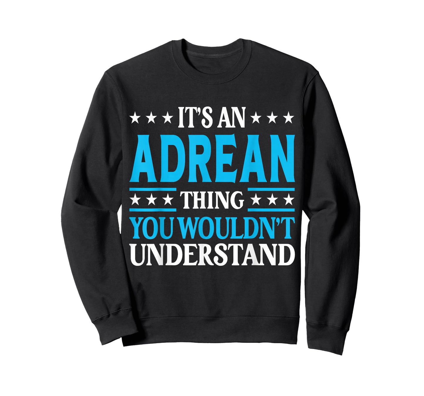 Adrean Thing Wouldn't Understand Personal Name Adrean T-Shirt