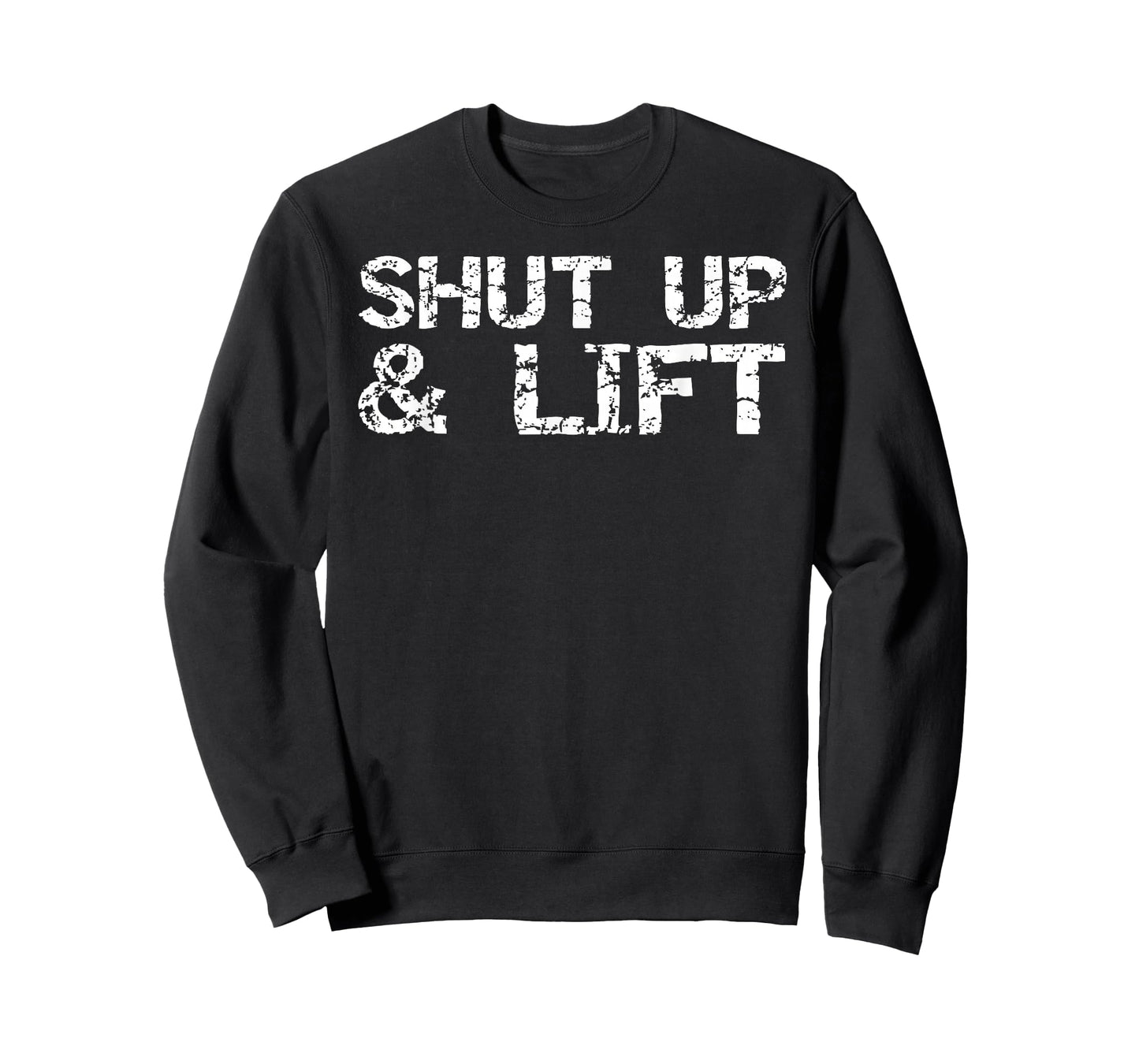 Funny Weight Lifting Gift for Men Distressed Shut Up & Lift T-Shirt