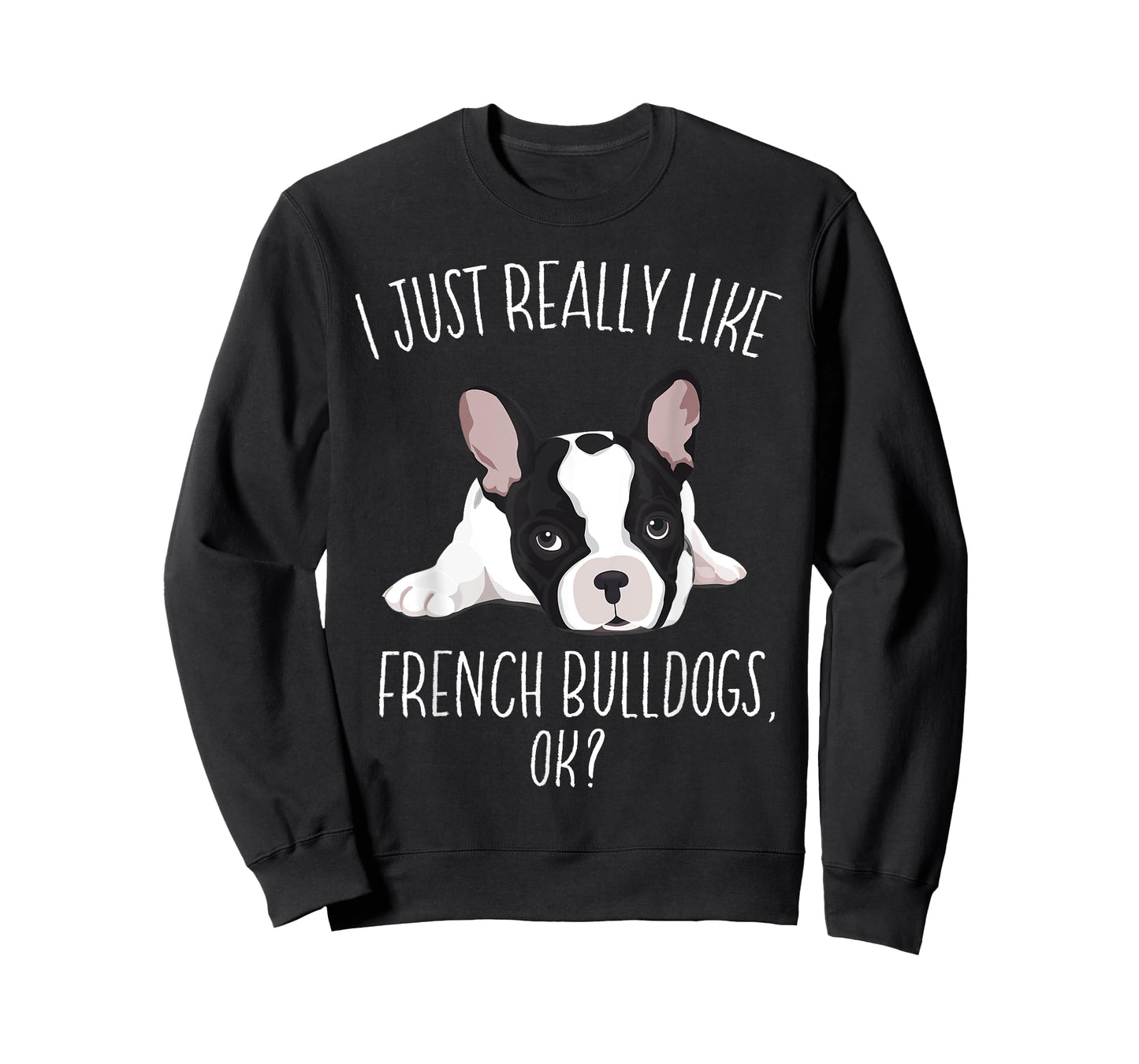 I Just Really Like French Bulldog Shirt Frenchie Lover Gift T-Shirt for Men Women Kids
