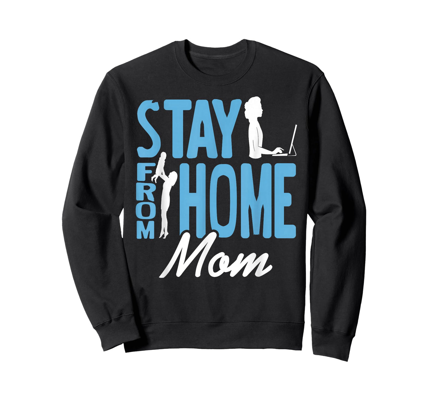 Stay from Home Mom Funny Work and Family Humor T-Shirt