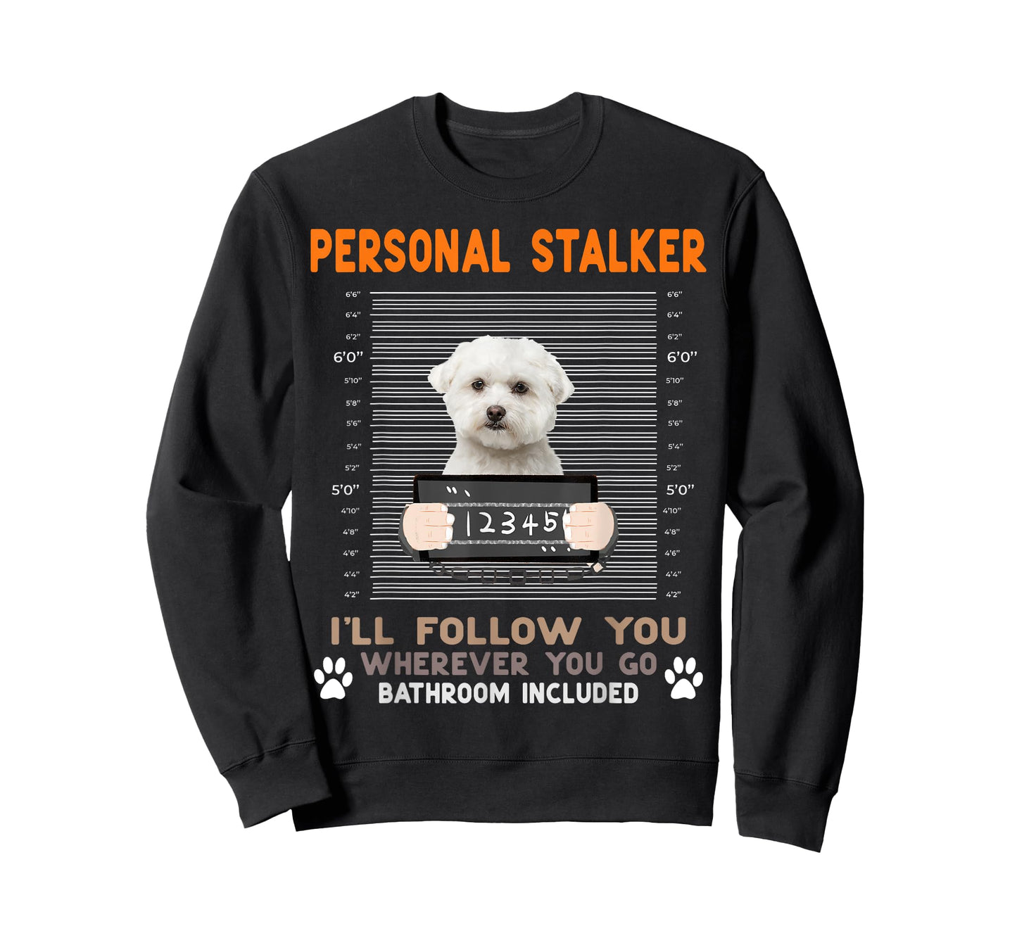 Personal Stalker I'll Follow You Wherever You Go Maltese Dog T-Shirt