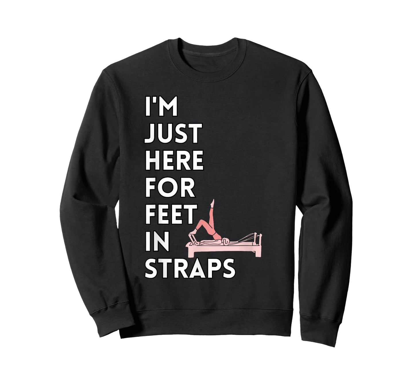 I'm Just Here For Feet In Straps Pilates Lover Pilates T-Shirt