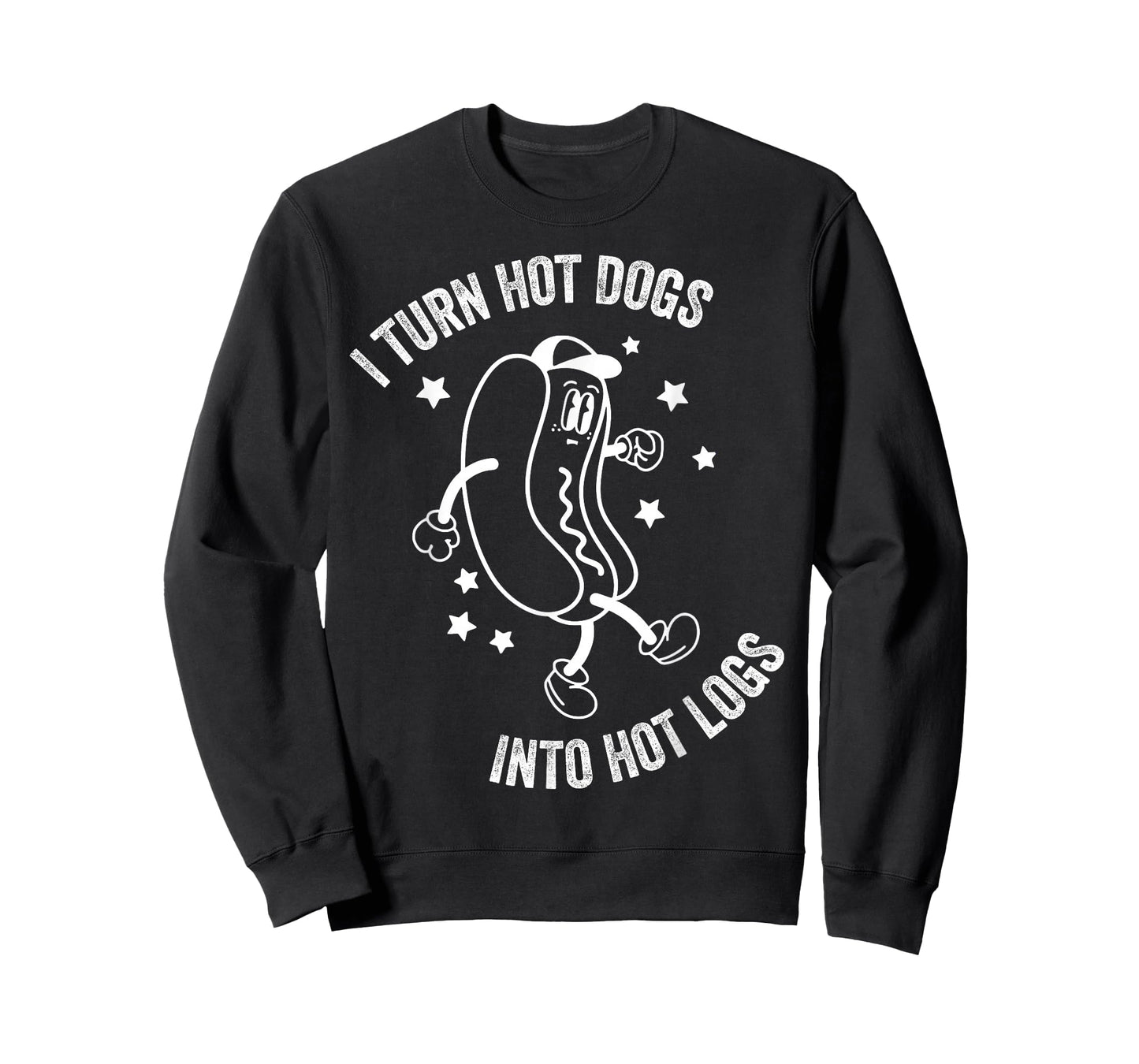I Turn Hot Dogs Into Hot Logs - Funny Hot Dog T-Shirt
