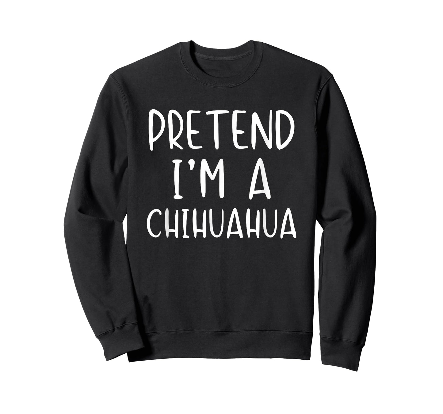 Pretend I'm A Chihuahua Dog Costume Halloween Simple Adult T-Shirt
