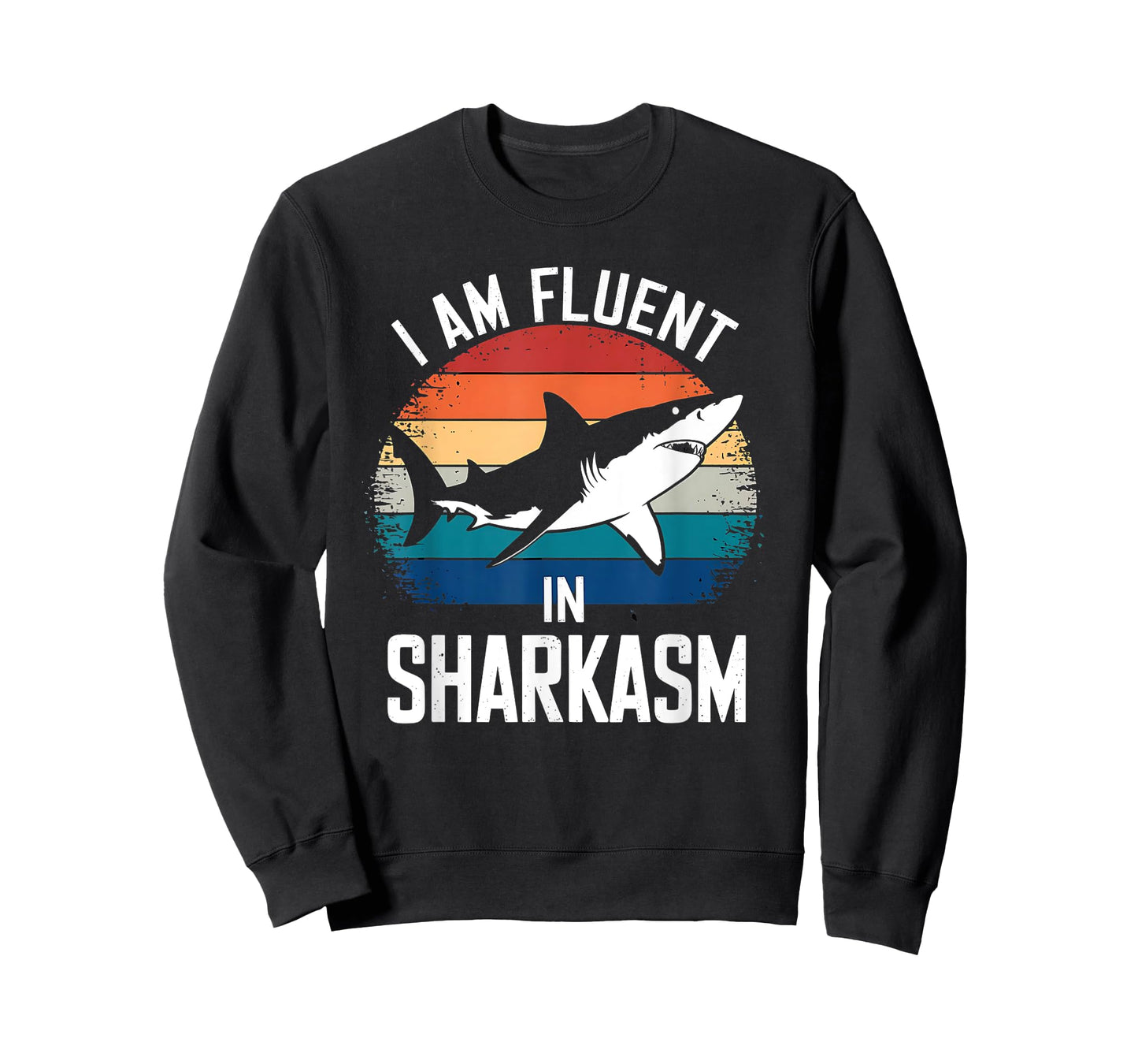Fluent In Sharkasm - Funny Shark Sarcasm T-Shirt
