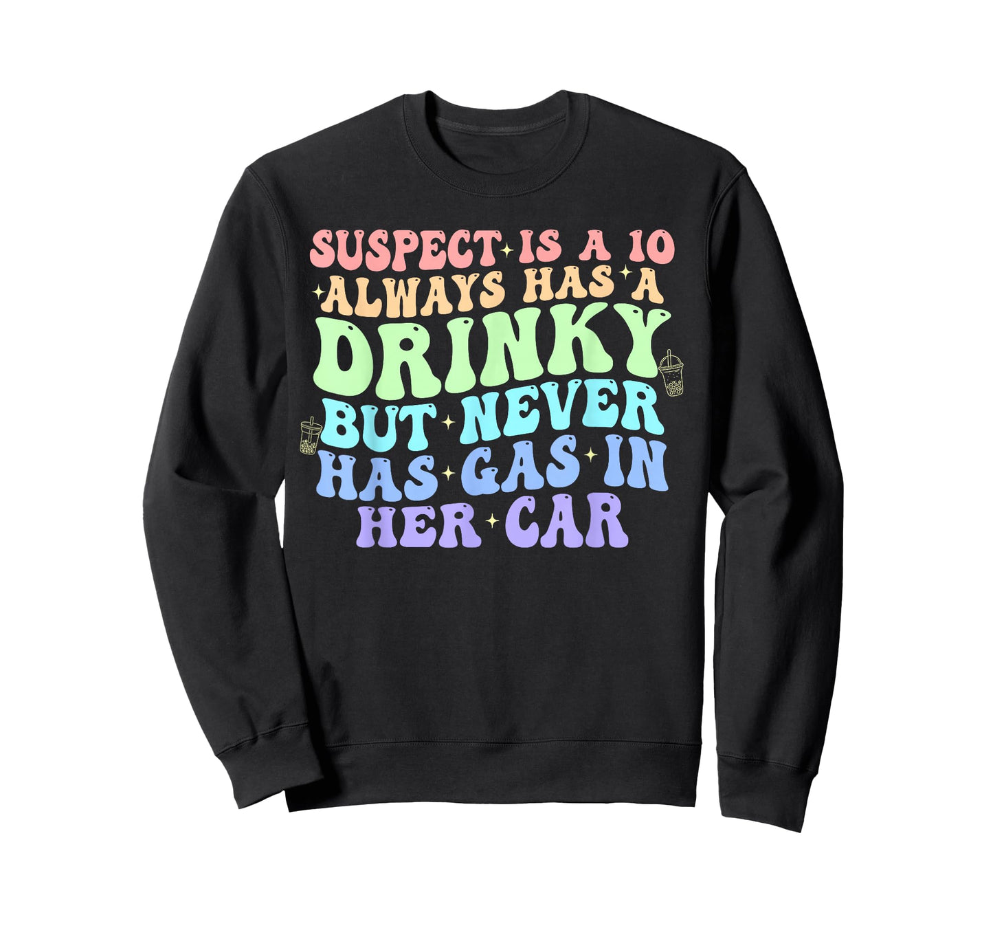 Funny Suspect is A Ten Always Has A-Drinky But Never Has-Gas T-Shirt