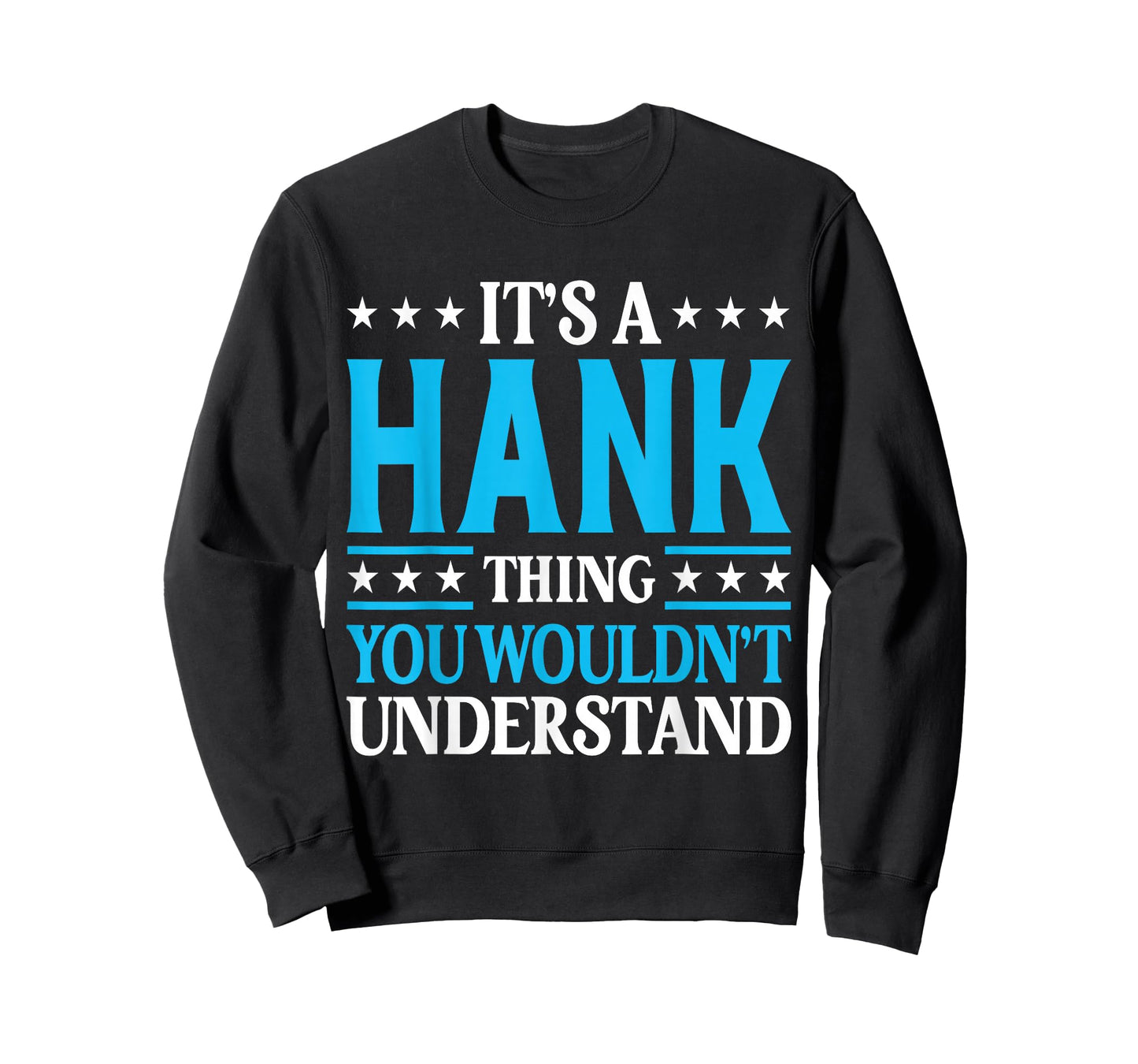 It's A Hank Thing Wouldn't Understand Personal Name Hank T-Shirt