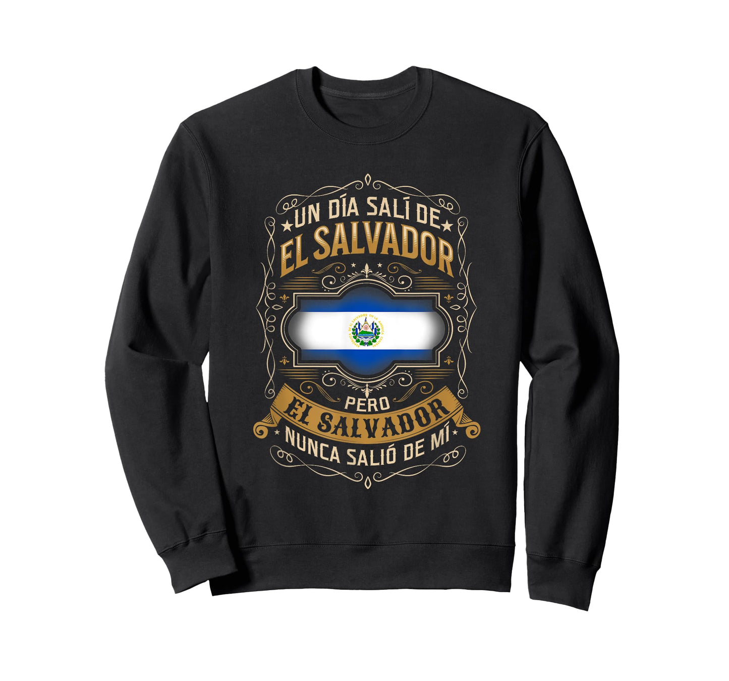Un día salí de EL SALVADOR, pero EL SALVADOR no salió de mí T-Shirt