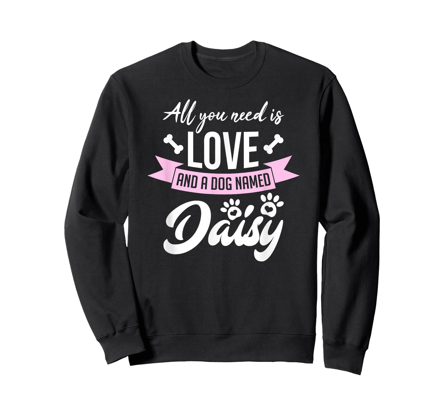 All You Need Is Love And A Dog Named Daisy Owner T-Shirt